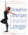 Straighter, Stronger, Leaner, Longer: A Head-to-Toe Strengthening, Stretching, and Pain-RelievingProgram