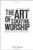 The Art of Curating Worship: Reshaping the Role of Worship Leader