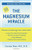 The Magnesium Miracle (Revised and Updated Edition)