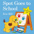 Spot Goes to School (Spot Lift the Flap)