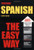 Spanish the Easy Way (Easy Way Series)