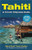 Tahiti & French Polynesia Guide: Open Road Publishing's Best-Selling Guide to Tahiti! (Open Road Travel Guides)