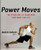 Power Moves: The Four Motions to Transform Your Body For Life