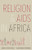 Religion and AIDS in Africa