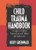 Child Trauma Handbook: A Guide for Helping Trauma-Exposed Children and Adolescents