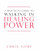 A Practical Guide to Walking in Healing Power