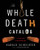 The Whole Death Catalog: A Lively Guide to the Bitter End