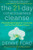 The 21-Day Consciousness Cleanse: A Breakthrough Program for Connecting with Your Soul's Deepest Purpose