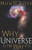 Why the Universe Is the Way It Is