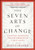 The Seven Arts of Change: Leading Business Transformation That Lasts