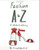 Fashion A to Z: An Illustrated Dictionary