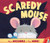 Scaredy Mouse