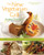 New Vegetarian Grill: 250 Flame-Kissed Recipes for Fresh, Inspired Meals