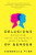 Delusions of Gender: How Our Minds, Society, and Neurosexism Create Difference