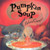 Pumpkin Soup (Turtleback School & Library Binding Edition)