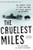 The Cruelest Miles: The Heroic Story of Dogs and Men in a Race Against an Epidemic