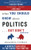 What You Should Know About Politics . . . But Don't: A Non-Partisan Guide to the Issues That Matter