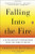 Falling Into the Fire: A Psychiatrist's Encounters with the Mind in Crisis