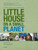 Little House on a Small Planet, 2nd: Simple Homes, Cozy Retreats, and Energy Efficient Possibilities