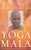 Yoga Mala: The Original Teachings of Ashtanga Yoga Master Sri K. Pattabhi Jois