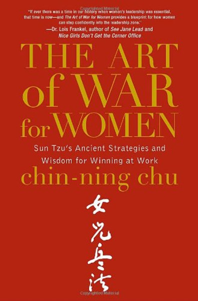 The Art of War for Women: Sun Tzu's Ancient Strategies and Wisdom for Winning at Work