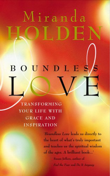 Boundless Love: Transforming Your Life with Grace and Inspiration