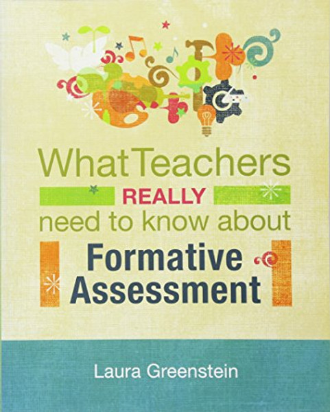 What Teachers Really Need to Know About Formative Assessment