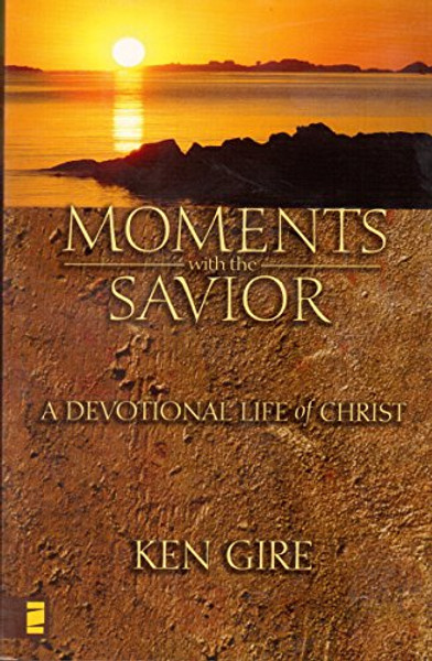 Moments with the Savior - A Devotional Life of Christ