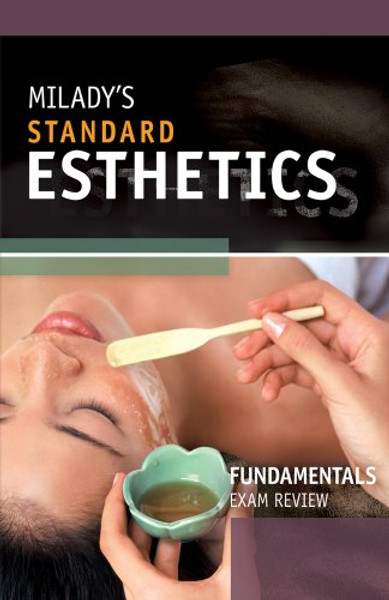 Exam Review for Milady's Standard Esthetics: Fundamentals
