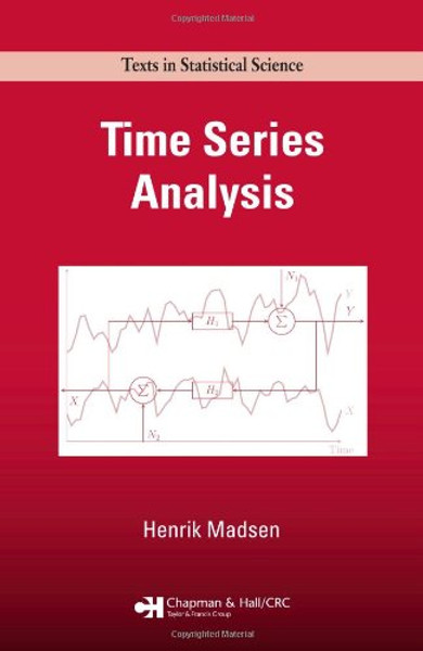 Time Series Analysis (Chapman & Hall/CRC Texts in Statistical Science)