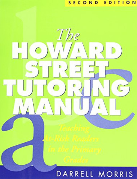The Howard Street Tutoring Manual, Second Edition: Teaching At-Risk Readers in the Primary Grades
