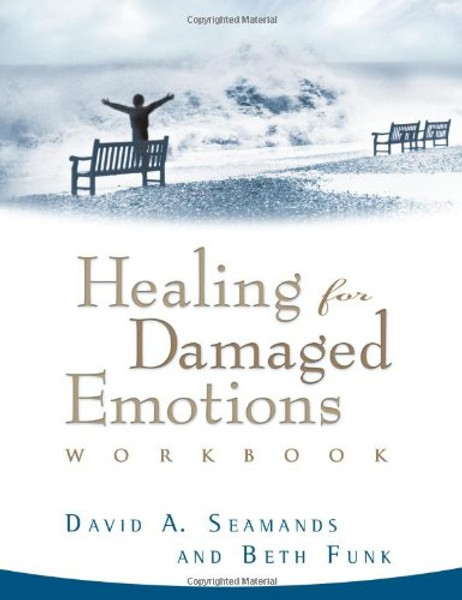 Healing for Damaged Emotions Workbook (David Seamands Series)
