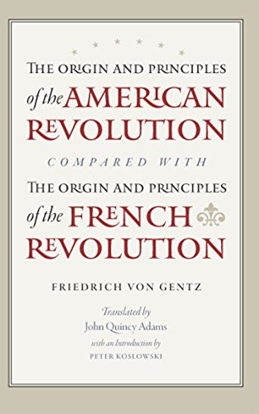 The Origin and Principles of the American Revolution, Compared with the Origin and Principles of the French Revolution