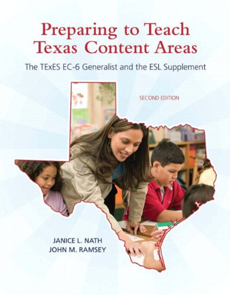 Preparing to Teach Texas Content Areas: The TExES EC-6 Generalist & the ESL Supplement (2nd Edition) (Pearson Custom Education)