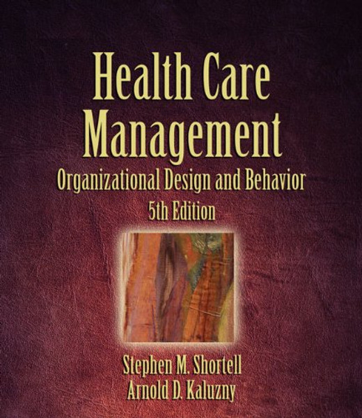 Health Care Management: Organization Design and Behavior