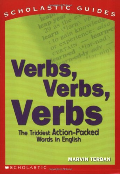 Verbs! Verbs! Verbs! (Scholastic Guides)