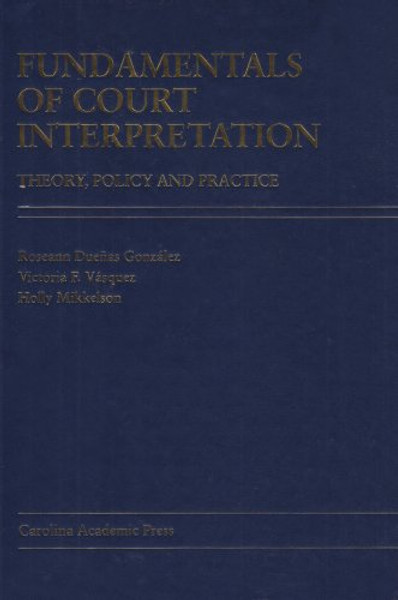Fundamentals of Court Interpretation: Theory, Policy and Practice