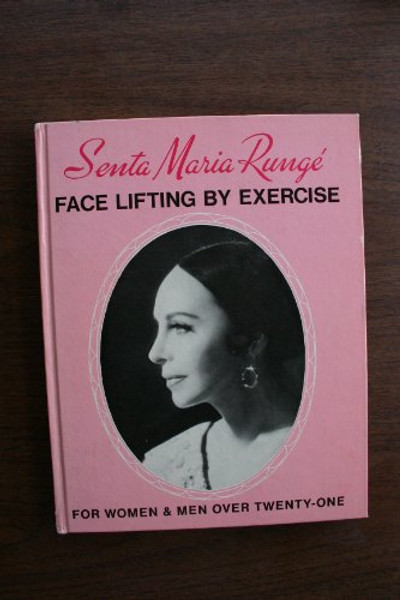 Face Lifting by Exercise: For Women and Men Over Twenty-One