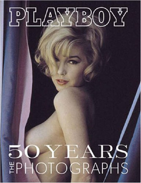 Playboy: 50 Years: The Photographs