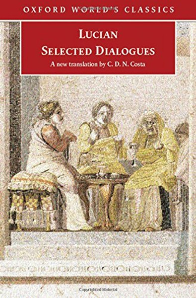 Lucian: Selected Dialogues (Oxford World's Classics)