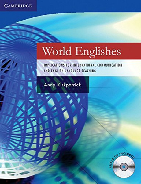 World Englishes Paperback with Audio CD: Implications for International Communication and English Language Teaching (Cambridge Language Teaching Library)