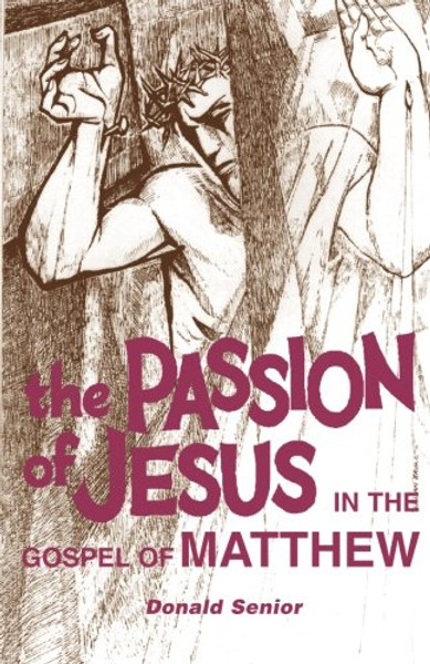 The Passion of Jesus in the Gospel of Matthew