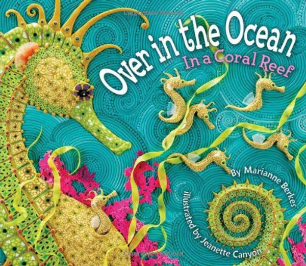 Over in the Ocean: In a Coral Reef (Simply Nature Books) (A Simply Nature Book)