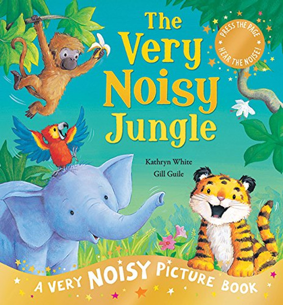 Very Noisy Jungle: A Very Noisy Picture Book