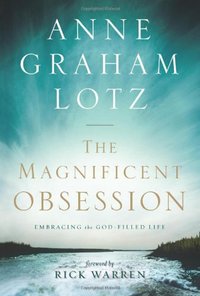 The Magnificent Obsession: Embracing the God-Filled Life