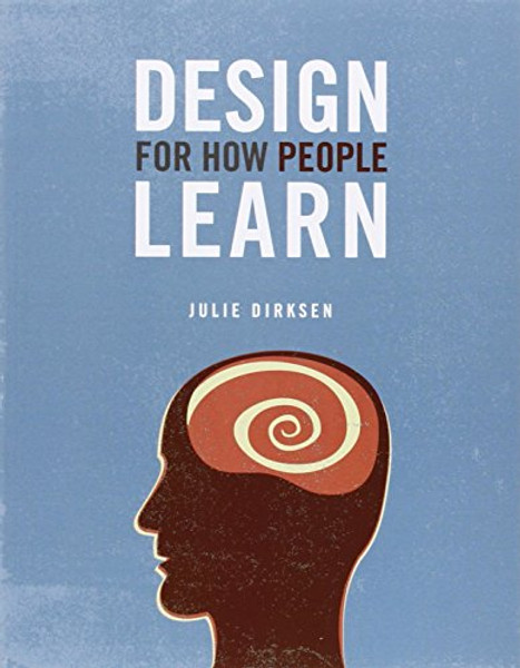 Design For How People Learn (Voices That Matter)