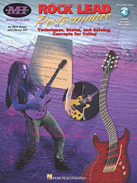 Rock Lead Performance: Techniques, Scales and Soloing Concepts for Guitar (Musicians Institute Press)