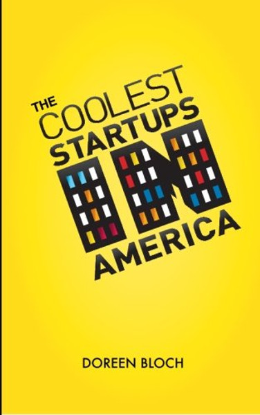 The Coolest Startups in America (Volume 1)