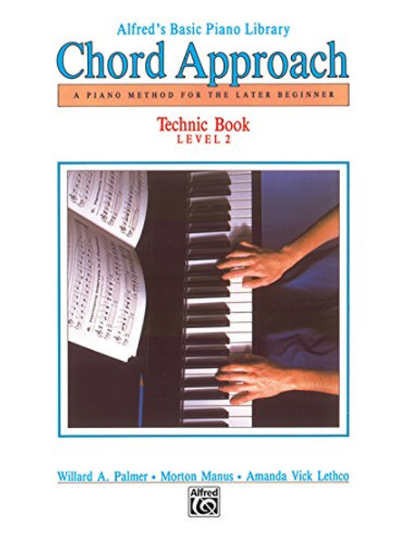 Alfred's Basic Piano Chord Approach Technic, Bk 2: A Piano Method for the Later Beginner (Alfred's Basic Piano Library)