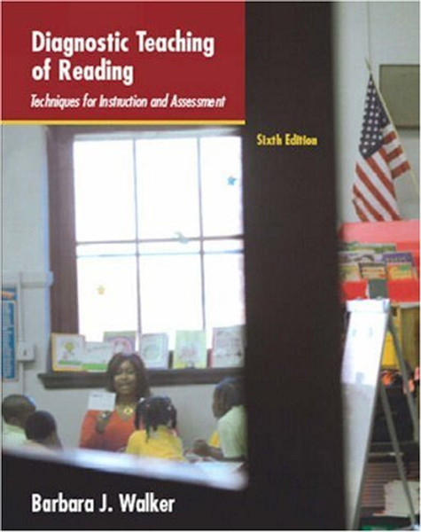 Diagnostic Teaching of Reading: Techniques for Instruction and Assessment (6th Edition)